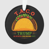 Taco Trump kipt altijd grappig uit Ornament (voorkant)