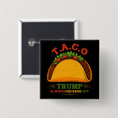 Taco Trump kipt altijd grappig uit Vierkante Button 5,1 Cm (Voorkant /achterkant)