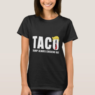 Taco Trump Piept Altijd Funny Sarcasme Laat T-shirt