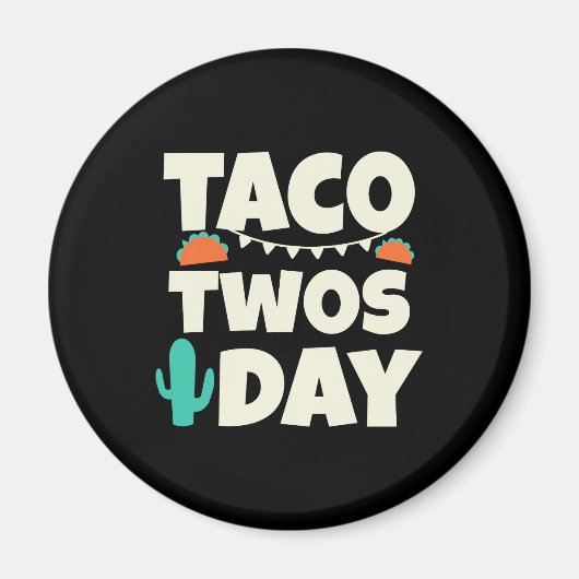Taco Twosday 2e verjaardag Magneet (Voorkant)