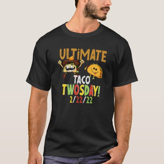 Taco Twosday The Ultimate Taco Twosday Dinsdag 2-2 T-shirt (Voorkant)