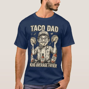 Taco Vader Nacho Gewone Vader Grappige T-Shirt