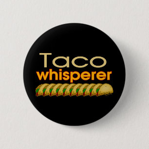 Taco Whisperer Ronde Button 5,7 Cm