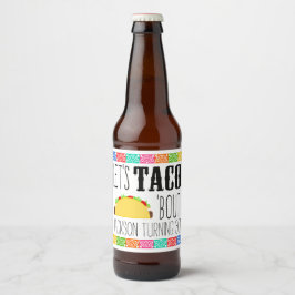 Taco'Bout Birthday Party Bier Etiket