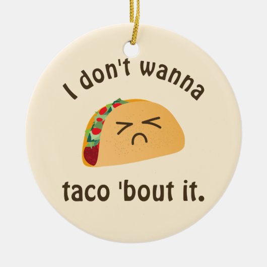 Taco'Bout it Funny Word Play Food Pun Humor Keramisch Ornament (Voorkant)