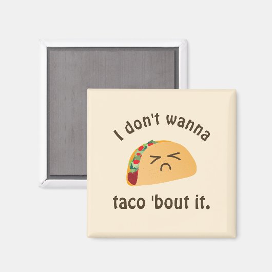 Taco'Bout it Funny Word Play Food Pun Humor Magneet (Voorkant / Achterkant)