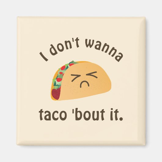 Taco'Bout it Funny Word Play Food Pun Humor Magneet (Voorkant)