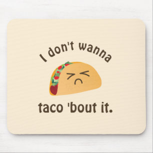 Taco'Bout it Funny Word Play Food Pun Humor Muismat