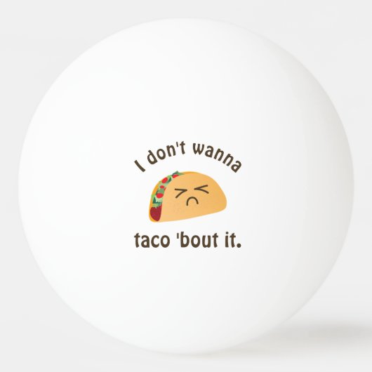 Taco'Bout it Funny Word Play Food Pun Humor Pingpongbal (Voorkant)