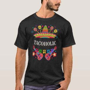 Tacoholic Taco Cocktail Mexican Food Tequila Mexic T-shirt