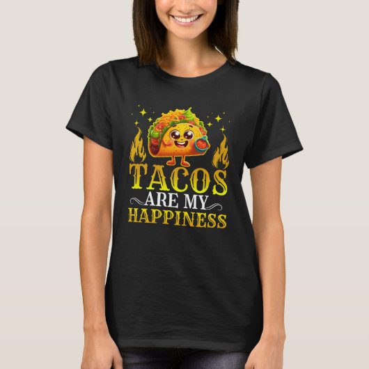 tacos are my happiness t-shirt (Voorkant)