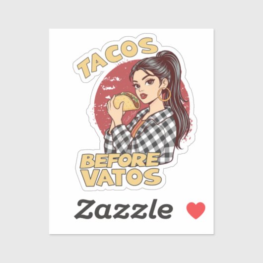 Tacos Before Vatos Chicana Latina Funny Foodie Sticker (Vel)