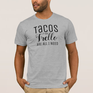 Tacos en Trello zijn alles wat ik nodig heb. T-shirt