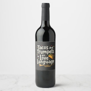 Taco's en trompetten zijn mijn liefdestaal Mexico Wijn Etiket