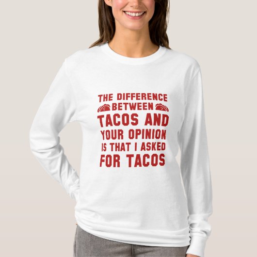 Tacos en uw mening t-shirt (Voorkant)