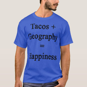 Tacos Geography Geluk T-shirt
