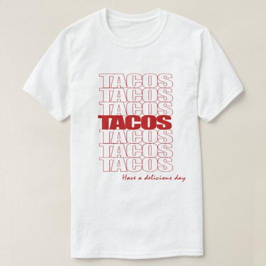 Tacos. Heb een heerlijk T-shirt op de dag (Design voorkant)