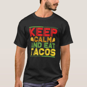 Tacos houden kalm en eten t-shirt