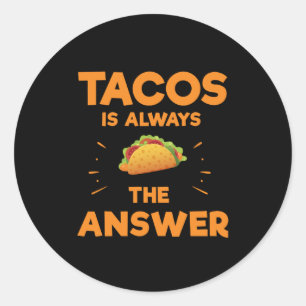 Tacos is altijd het antwoord op de Mexicaanse inco Ronde Sticker