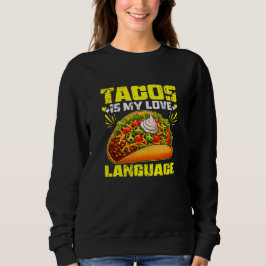 Tacos is mijn liefdestaal trui