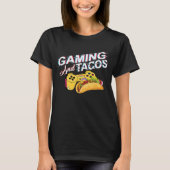 Tacos Lover Gaming Fun en Quirky Gifts voor Gamers T-shirt (Voorkant)