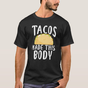 Tacos maakte dit lichaam Funny Taco Lover Mexicaan T-shirt