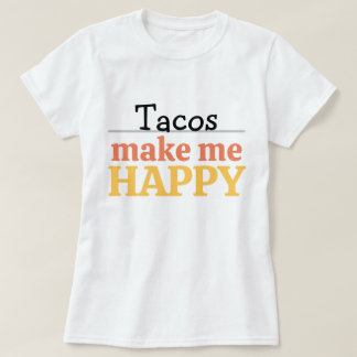 Taco's maken me gelukkig Citaat Levendig Moderne F T-shirt