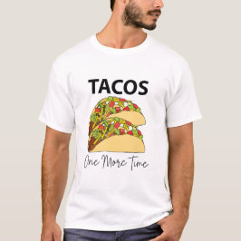 Taco's nog een keer Mexicaanse eten Taco T-shirt