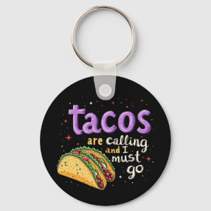 Taco's roepen en ik moet een foodie gaan sleutelhanger