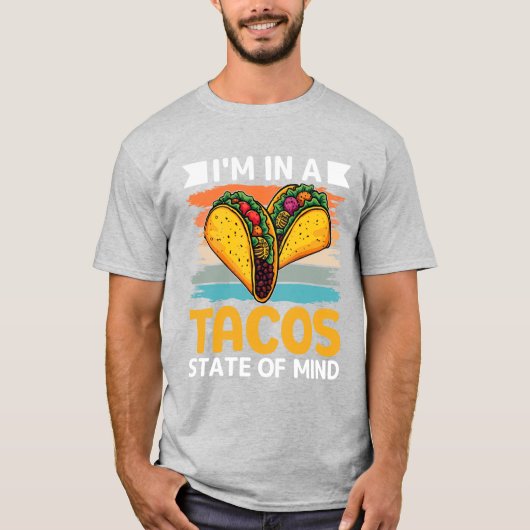 Tacos State of Mind Funny Foodie T-shirt (Voorkant)