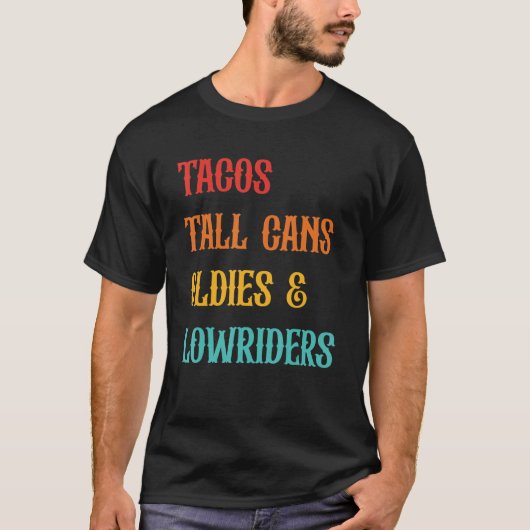 Tacos Tall Cans Oldies & Lowriders Apparel T-shirt (Voorkant)