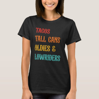 Tacos Tall Cans Oldies & Lowriders Apparel T-shirt