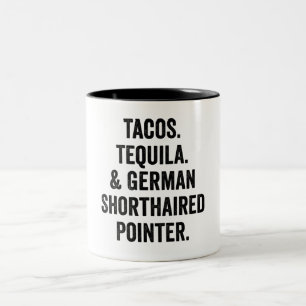 Tacos Tequila And German Shorthaired Pointer Tweekleurige Koffiemok