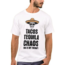 Tacos Tequila Chaos Therapie T-shirt voor plezierl