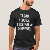 Tacos Tequila en Australian Shepherd T-shirt (Voorkant)