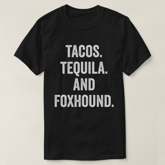 Tacos Tequila en Foxhound T-shirt (Design voorkant)