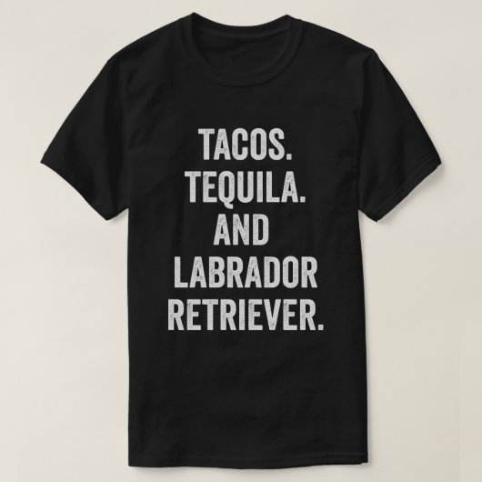 Tacos Tequila en Labrador Retriever T-shirt (Design voorkant)
