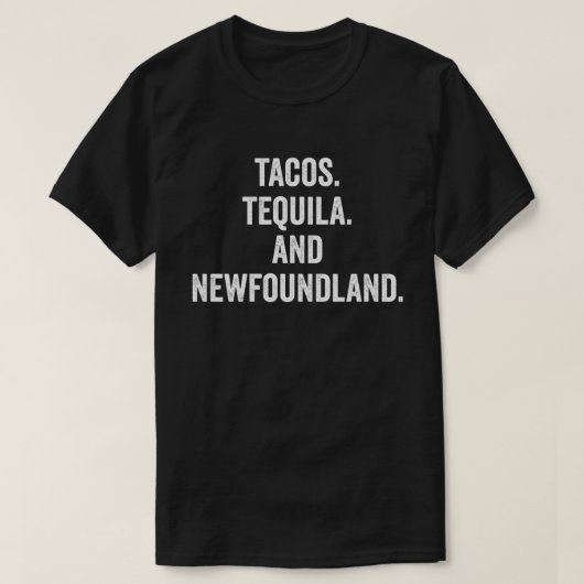 Tacos Tequila en Newfoundland T-shirt (Design voorkant)