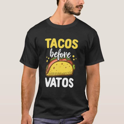 Tacos Valentine Gift Him Her Tacos Before Vatos T-shirt (Voorkant)