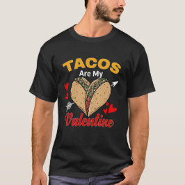 Tacos zijn mijn Valentijn Fast Food Lovers T-shirt