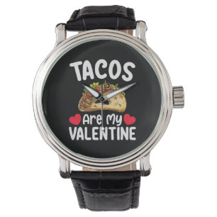 Taco's zijn mijn Valentijnsdag Grappige Food Lover Horloge
