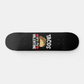 taco's zijn mijn valentijnsdag grappige voedsel li persoonlijk skateboard (Horizontaal)