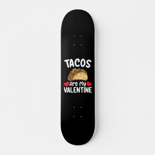 taco's zijn mijn valentijnsdag grappige voedsel li persoonlijk skateboard (Voorkant)