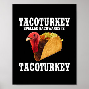 Tacoturkey achterstevoren gespeld is Tacoturkey Gr Poster