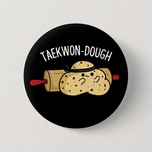 Taekwon-Dough Funny Baking Pun Dark BG Ronde Button 5,7 Cm (Voorkant)