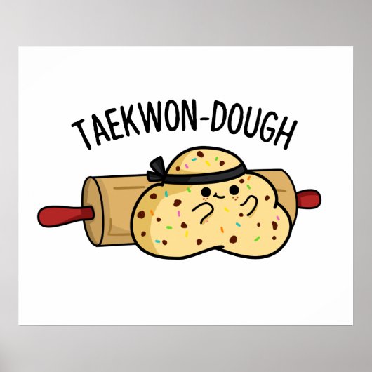 Taekwon-Dough Funny Baking Pun Poster (Voorkant)