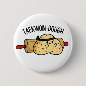 Taekwon-Dough Funny Baking Pun Ronde Button 5,7 Cm (Voorkant)