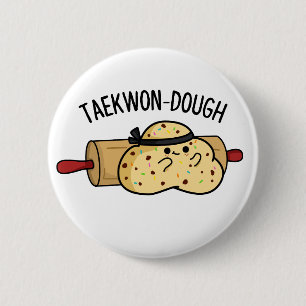 Taekwon-Dough Funny Baking Pun Ronde Button 5,7 Cm