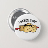 Taekwon-Dough Funny Baking Pun Ronde Button 5,7 Cm (Voorkant /achterkant)