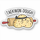 Taekwon-Dough Funny Baking Pun Sticker (Voorkant)